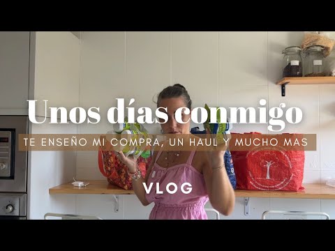 UNOS DIAS CONMIGO OS ENSEÑO MI COMPRA DEL SUPER Y UN HAUL #vlog