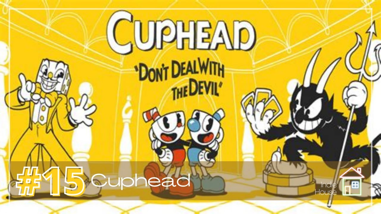 Cuphead| Indie House EP. 15 | Ft. Luigi (@LuigiCore)