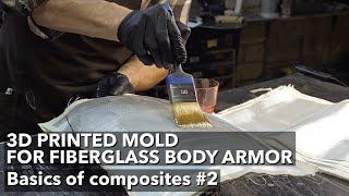 Fiberglass part on a 3D printed mold. Basics of composites 2: Сomposite materials body armor