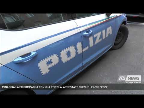 MINACCIA LA EX COMPAGNA CON UNA PISTOLA, ARRESTATO 37ENNE | 27/09/2022