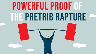 More Powerful Proof of the Pretrib Rapture | Lee Brainard