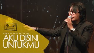 DEWA 19 - AKU DISINI UNTUKMU | Live Performance (2019)