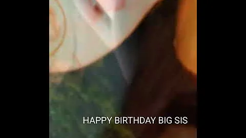 Happy birthday sis