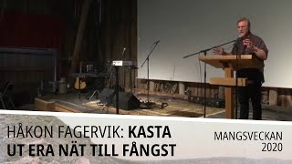 Håkon Fagervik: Kasta ut era nät till fångst | Mangsveckan 2020