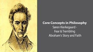 Søren Kierkegaard | Abraham's Story and Faith | Philosophy Core Concepts