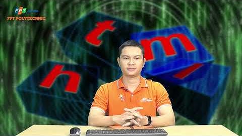 THIẾT KẾ WEB VỚI HTML5 & CSS3 BÀI 1 PHẦN 1