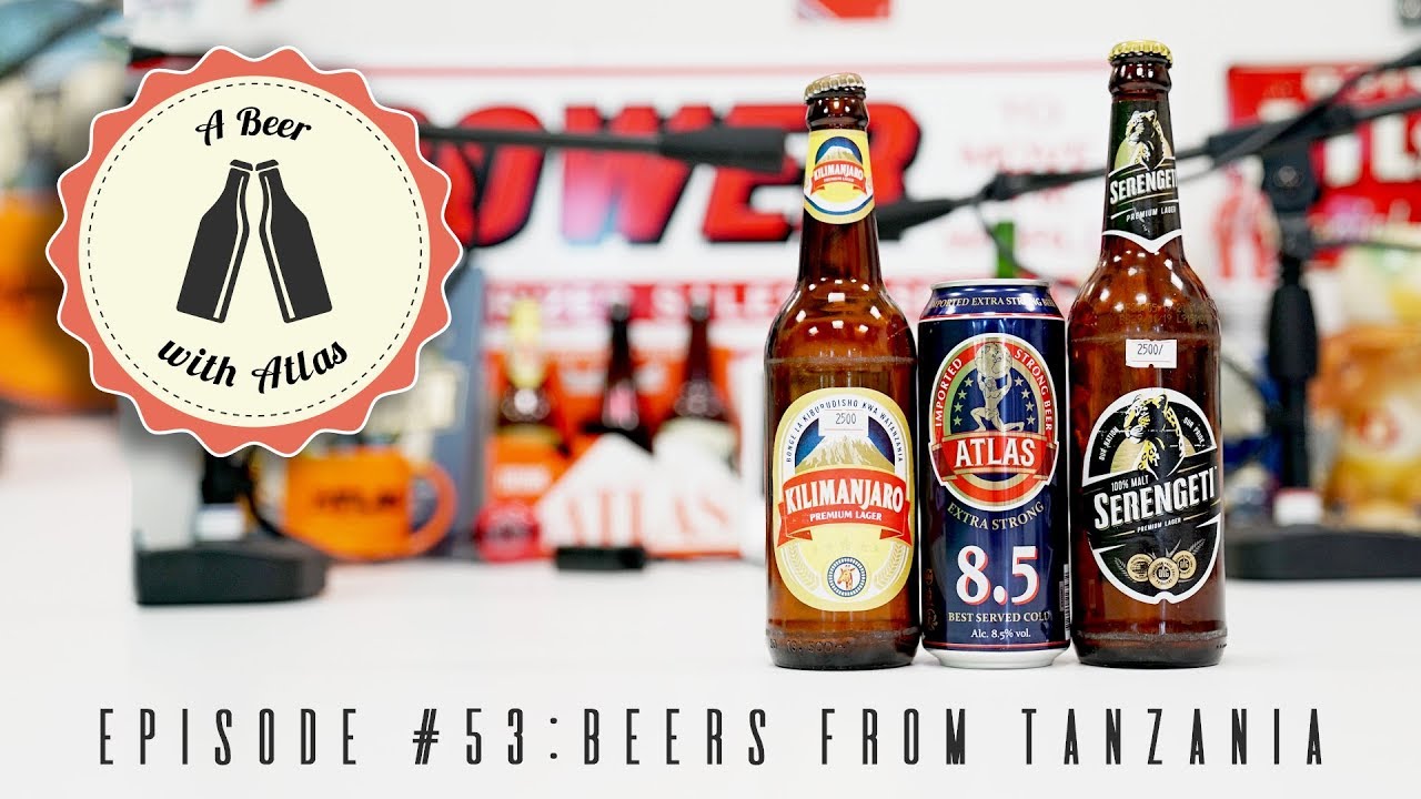 A Beer with Atlas 53 Beers from Tanzania YouTube