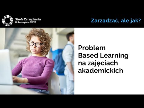 Problem Based Learning na zajęciach akademickich - dr K. Kurowska-Wilczyńska, dr A. Kowalińska