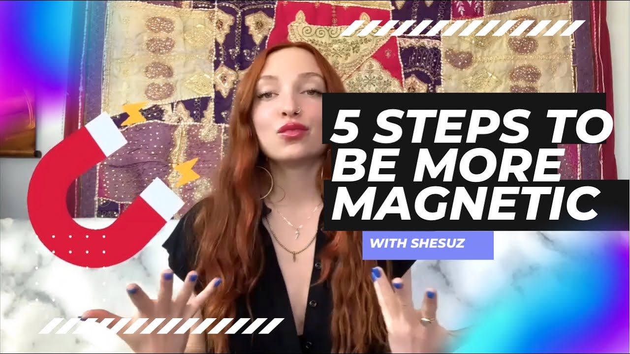 5 Steps to be more Magnetic - YouTube