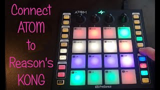 Connect Your Atom to Reason's Kong Drum Designer [Extra Steps in Notes Below]
