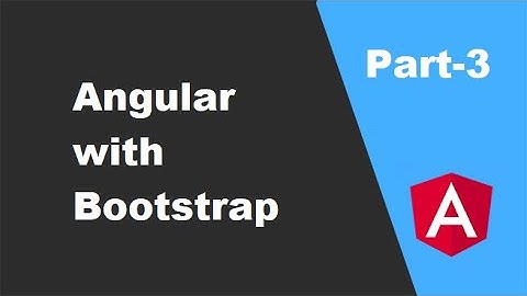 Angular with Bootstrap | Use Bootstrap in Angular | Angular Tutorial (Part -3)