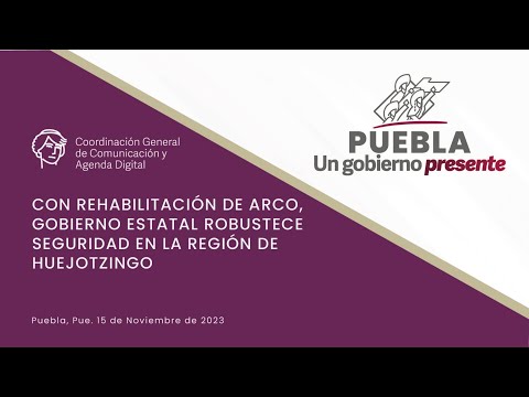 CON REHABILITACIÓN DE ARCO, GOBIERNO ESTATAL ROBUSTECE SEGURIDAD EN LA REGIÓN DE HUEJOTZINGO