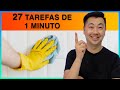 27 TAREFAS DE 1 MINUTO PARA MANTER SUA CASA ARRUMADA | MINIMALISMO NA PRÁTICA