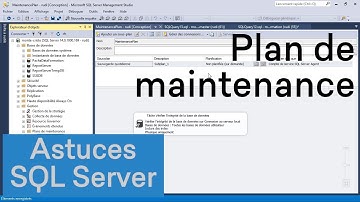 Créer un plan de maintenance en SQL Server