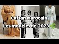 Modles caftan marocain 2023         2023 caftan caftanmarocain