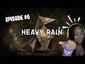 THE ENEMY DONT WANT ME TO WIN | Mayaxoc18 Plays Heavy Rain | Episode 6