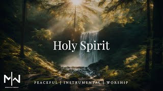 Holy Spirit | Soaking Worship Music Into Heavenly Sounds \/\/ Instrumental Soaking Worship
