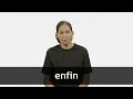 How to pronounce ENFIN in French