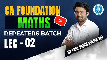 Lec 02 Maths | CA Foundation Repeater