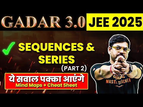 SEQUENCES & SERIES - Theory, Ques, PYQs (Part 2) | JEE 2026 (Jan Attempt) | Gadar 2026