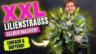 XXL Lilienstrauß selber machen | Duftende Orientalische Lilien elegant arrangieren