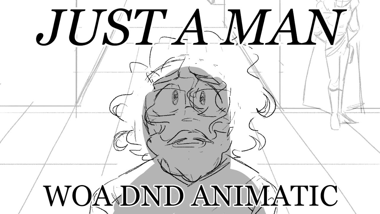 Just a man - WOA DnD Animatic