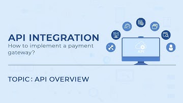 API Overview | API Integration( Part -1) | CSI - PCE |