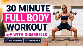30 MIN FULL BODY WORKOUT WITH DUMBBELLS | All Standing, No Jumping
