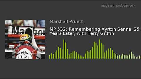 MP 532: Remembering Ayrton Senna, 25 Years Later, ...