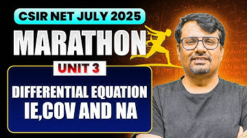 CSIR-NET July 2025 Marathon Unit - 3 | Differential Equation IE, COV & NA | By Gp Sir