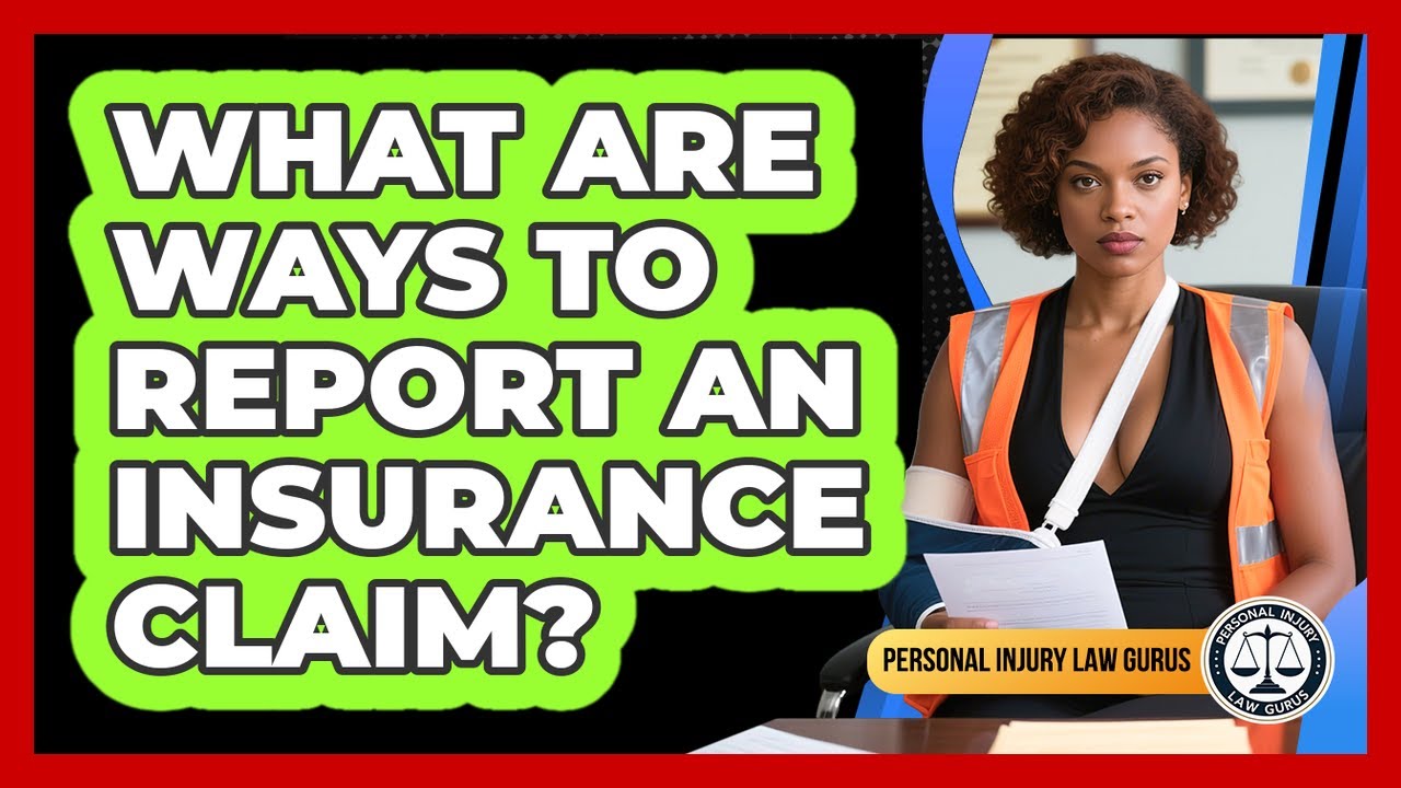 What Are Ways To Report An Insurance Claim?