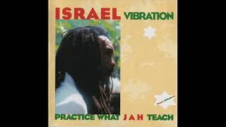 Israel Vibration  Practice What Jah Teach  practice What Jah Teach