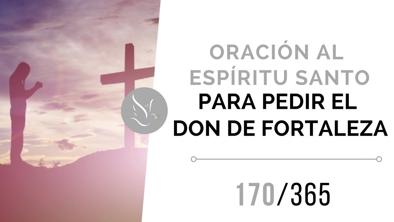 Oración al Espíritu Santo – Para pedir el don de fortaleza - YouTube