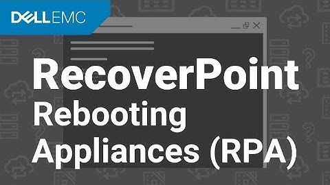How to reboot RecoverPoint Appliances (RPA)