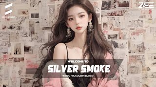 TRACK LIST SILVER SMOKE - TÂY DU KÝ x THIẾU NIÊN HOA HỒNG REMIX - FULL TRACK NHẠC TRUNG REMIX