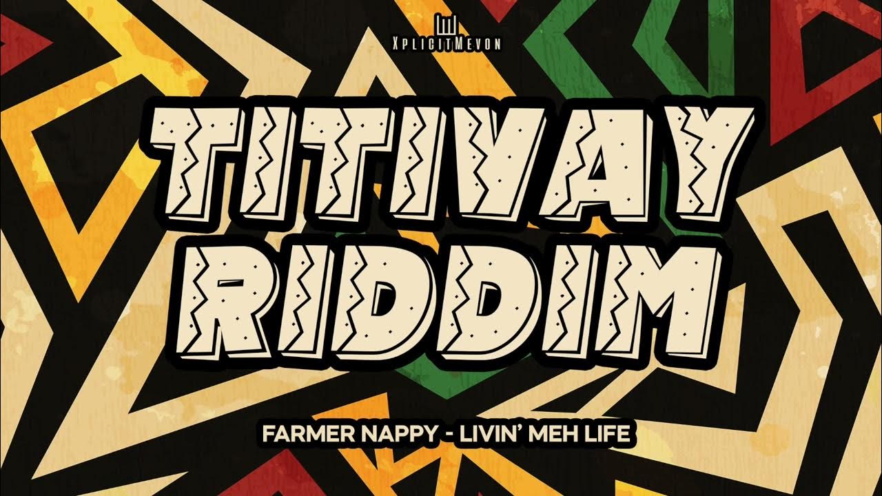 Farmer Nappy Livin' Meh Life (Titivay Riddim) 2024 Soca