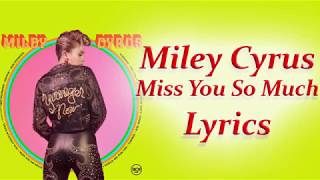 Video thumbnail of "Miley Cyrus  - Miss You So Much Lyrics"