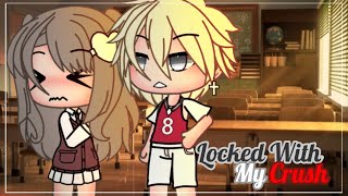 Locked With My Crush || Gacha || GLMM || Gacha Life Mini Movie