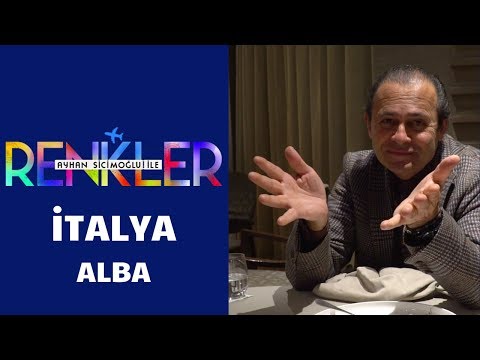 Ayhan Sicimoğlu ile RENKLER - İtalya/Alba