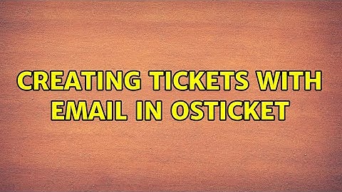 Creating tickets with Email in osTicket