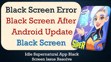 How to Fix Idle Supernatural App Black Screen Error | After Android Update | Problem Solved in Phone