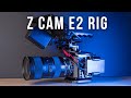 Z CAM E2 Cinema Camera Rig Breakdown