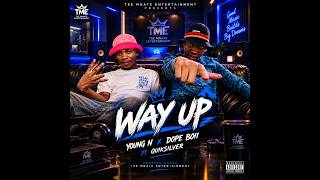 Way Up - Young Nigga x Dope Boii ft. QuikSilver