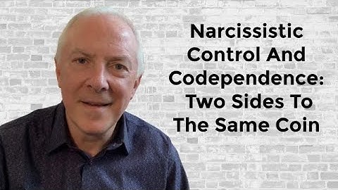 Narcissistic Control And Codependence:  Two Sides To The Same Coin