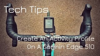 Create An Activity Profile On A Garmin Edge 510