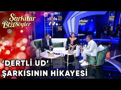 'Dertli Ud' Şarkısının Hikayesi | Şarkılar Bizi Söyler 56. Bölüm