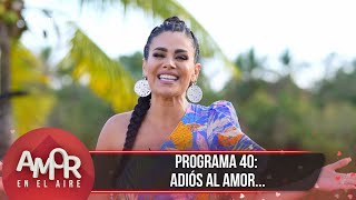 Tristes despedidas en Amor en el Aire. | Programa 07 abril | Amor en el Aire.