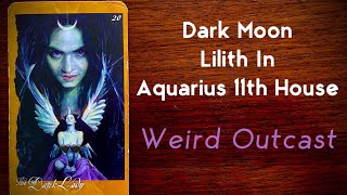 Lilith In Aquarius 11th House - Weird Outcast