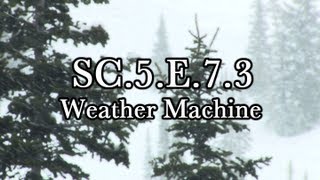 SC.5.E.7.3 Weather Machine