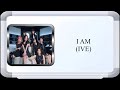 IVE - I Am (Lyric Video)